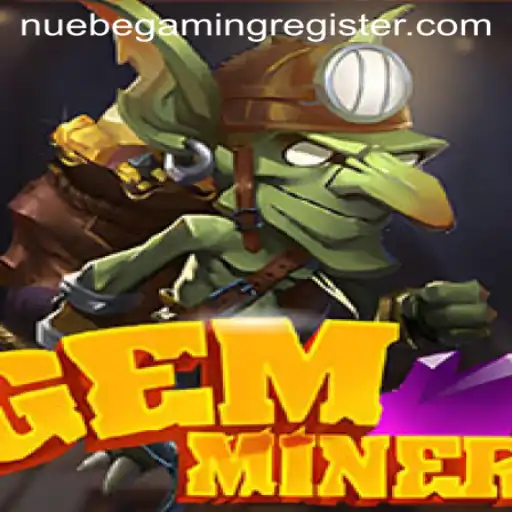 GemMiner: Unearth Treasures with NUEBE Gaming